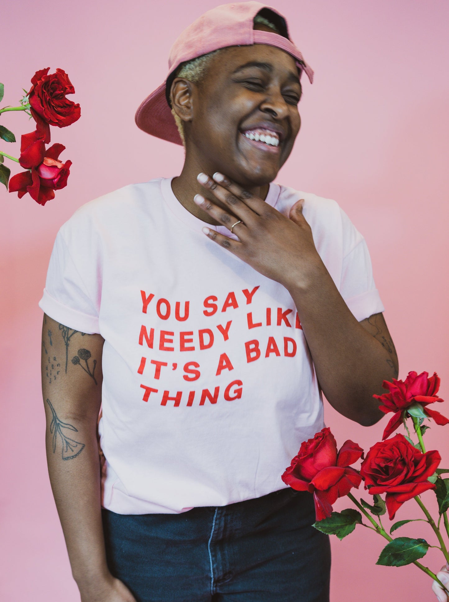 you say needy like it's a bad thing tee