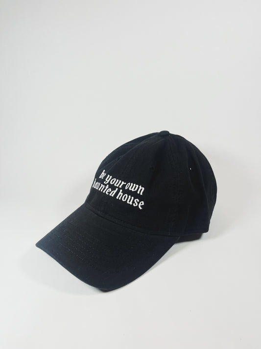 be your own haunted house dad hat