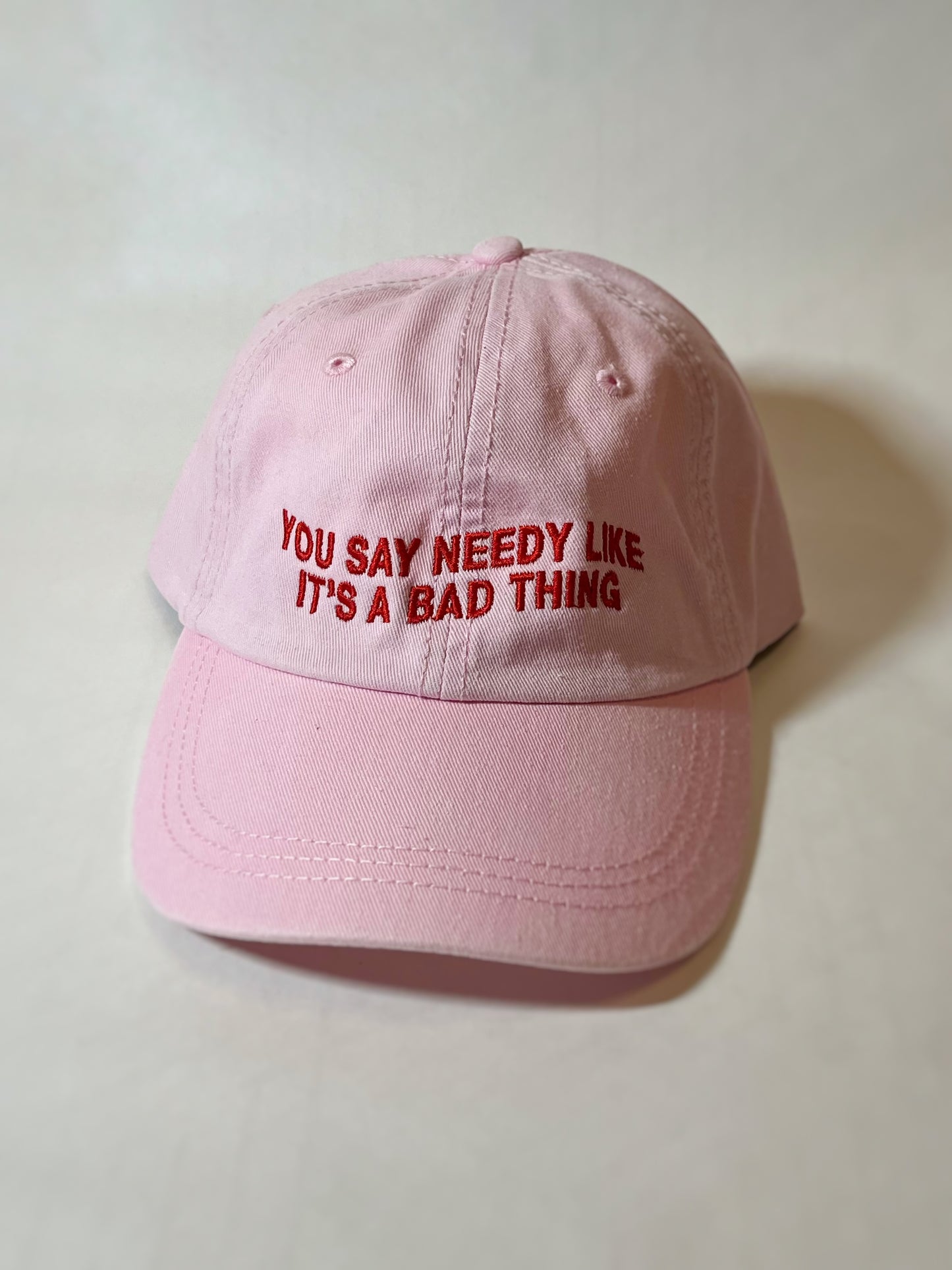 you say needy like it's a bad thing dad hat