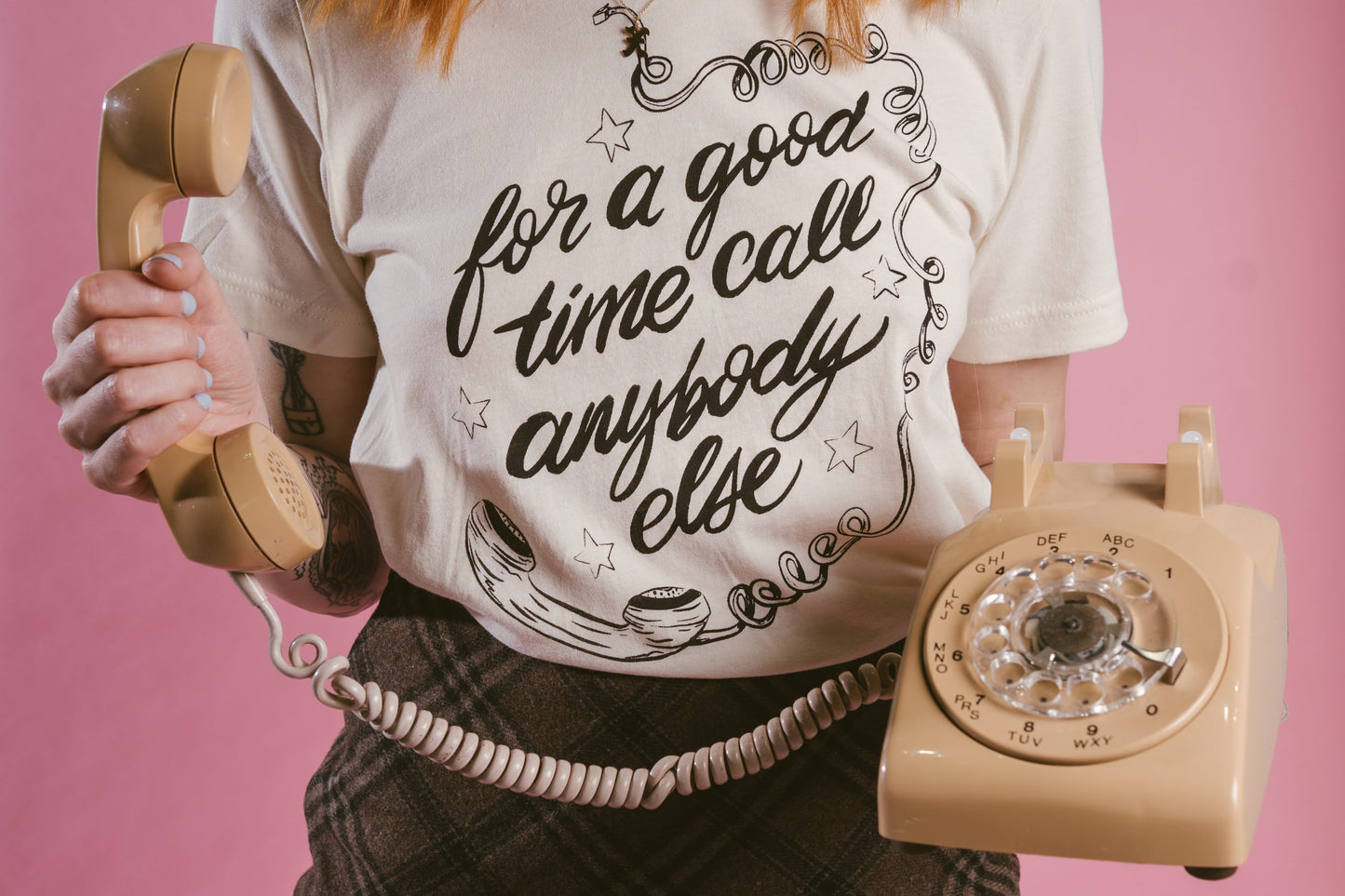 for a good time call anybody else tee